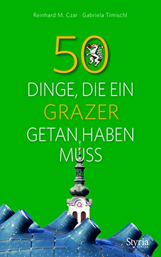 50 Dinge, die ein Grazer getan haben muss
