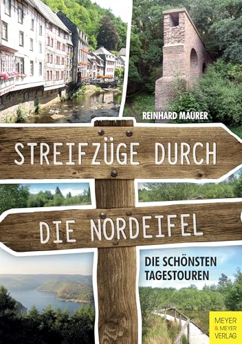 Streifzüge durch die Nordeifel. Die schönsten Tagestouren. von Meyer + Meyer Fachverlag