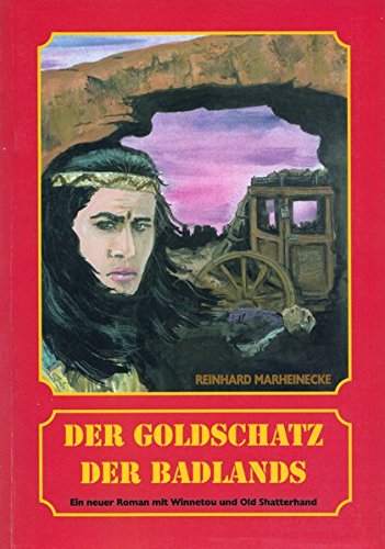 Der Goldschatz der Badlands / Der Goldschatz der Badlands Der Goldschatz der Badlands / Der Goldschatz der Badlands von Marheinecke, R