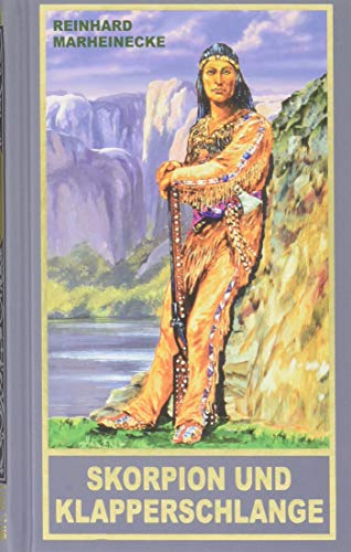 Skorpion und Klapperschlange: Ein neuer Roman mit Winnetou und Old Shatterhand (Karl May Sonderband)
