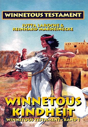 Winnetous Testament / Winnetous Kindheit: Winnetous Testament, Band 1 Winnetous Testament / Winnetous Kindheit: Winnetous Testament, Band 1 von Marheinecke, R