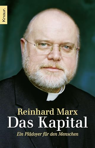 Das Kapital: Ein Plädoyer für den Menschen Das Kapital: Ein Plädoyer für den Menschen