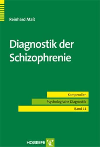 Diagnostik der Schizophrenie (Kompendien Psychologische Diagnostik) von Hogrefe Verlag