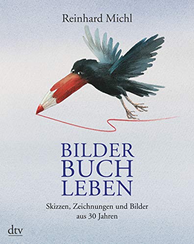 Bilder Buch Leben: Skizzen, Zeichnungen und Bilder aus 30 Jahren von dtv Verlagsgesellschaft