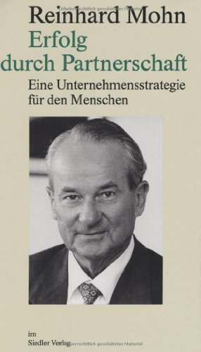 Erfolg durch Partnerschaft: Eine Unternehmensstrategie für den Menschen von Siedler Verlag