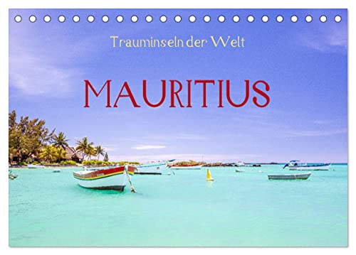 Trauminseln der Welt - Mauritius (Tischkalender 2024 DIN A5 quer), CALVENDO Monatskalender von CALVENDO
