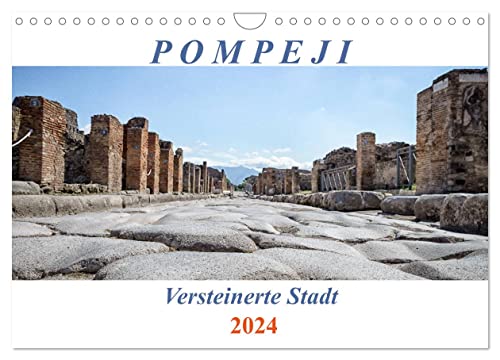 Versteinerte Stadt Pompeji (Wandkalender 2024 DIN A4 quer), CALVENDO Monatskalender von CALVENDO