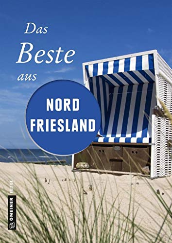 Das Beste aus Nordfriesland (Lieblingsplätze im GMEINER-Verlag) von Gmeiner Verlag