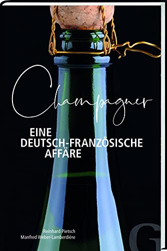 Champagner – Eine deutsch-französische Affäre