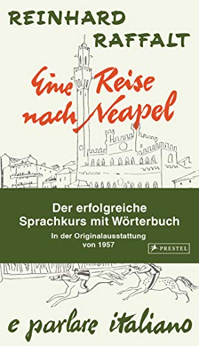 Eine Reise nach Neapel - Der erfolgreiche Sprachkurs mit Wörterbuch italienisch/deutsch: Mit der Original-Rundfunkserie zum Downloaden