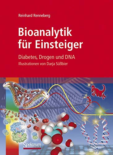 Bioanalytik für Einsteiger: Diabetes, Drogen und DNA