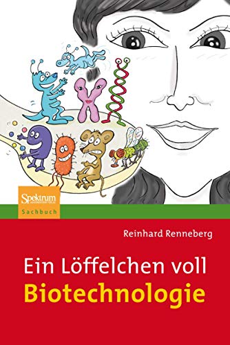 Ein Löffelchen voll Biotechnologie von Spektrum Akademischer Verlag