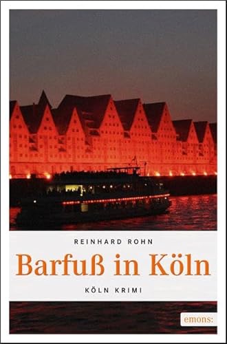 Barfuß in Köln: Originalausgabe (Köln-Krimi)