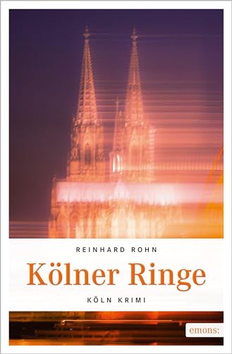 Kölner Ringe: Köln Krimi (Jan Schiller) von Emons Verlag