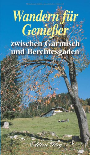 Wandern für Genießer zwischen Garmisch und Berchtesgaden von Rosenheimer Verlagshaus
