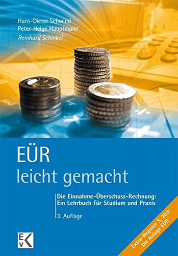 EÜR – leicht gemacht.: Die Einnahme-Überschuss-Rechnung: Ein Lehrbuch für Studium und Praxis. (BLAUE SERIE – leicht gemacht) von Kleist Ewald von Verlag