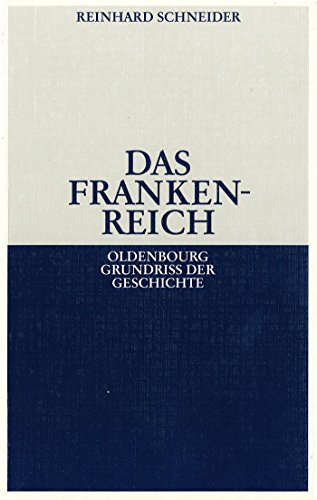 Das Frankenreich (Oldenbourg Grundriss der Geschichte, 5) von Walter de Gruyter