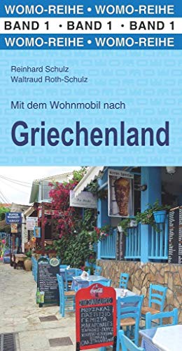 Mit dem Wohnmobil nach Griechenland (Womo-Reihe, Band 1)