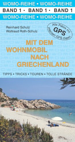 Mit dem Wohnmobil nach Griechenland: Das gesamte Festland mit den Inseln Euböa und Lefkas. Die Anleitung für einen Erlebnisurlaub