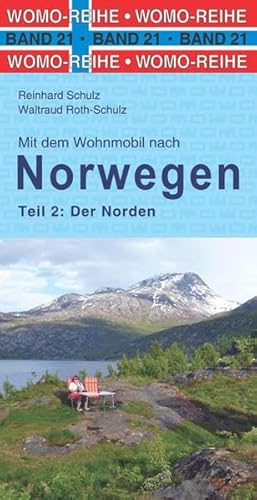 Mit dem Wohnmobil nach Norwegen: Teil 2: Der Norden: Der Norden. WOMO, Wohnmobil, Camping, Urlaub, Reise. Die Anleitung für einen Erlebnisurlaub (Womo-Reihe)