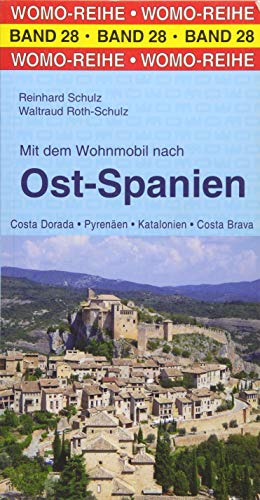 Mit dem Wohnmobil nach Ost-Spanien: Costa Dorada, Pyrenäen, Katalonien, Costa Brava (Womo-Reihe)