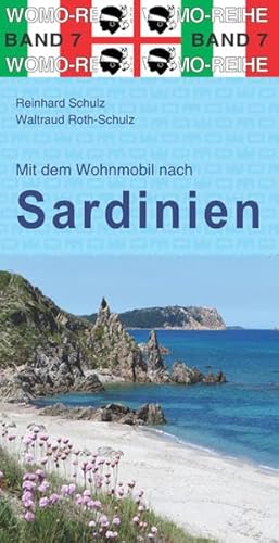 Mit dem Wohnmobil nach Sardinien: Die Anleitung für einen Erlebnisurlaub (Womo-Reihe)