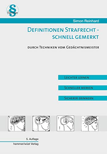 34000 - Skript Definitionen Strafrecht "Schnell gemerkt": Durch Techniken vom Gedächtnismeister. Leichter lernen, schneller merken, sicherer erinnern (Skripten - Strafrecht)