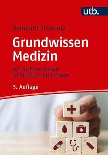 Grundwissen Medizin: für Nichtmediziner in Studium und Praxis