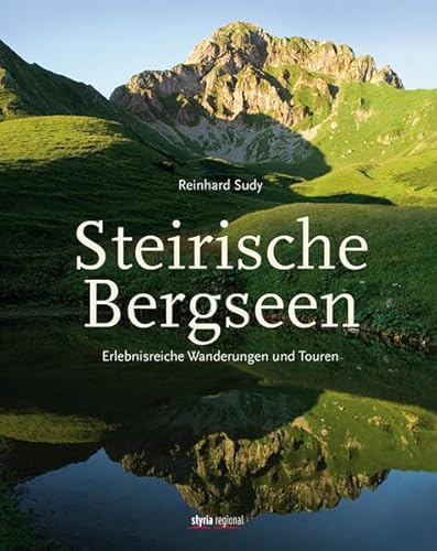 Steirische Bergseen: Erlebnisreiche Wanderungen und Touren