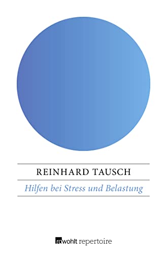 Hilfen bei Stress und Belastung: Was wir für unsere Gesundheit tun können von Rowohlt Repertoire / Rowohlt Taschenbuch Verlag