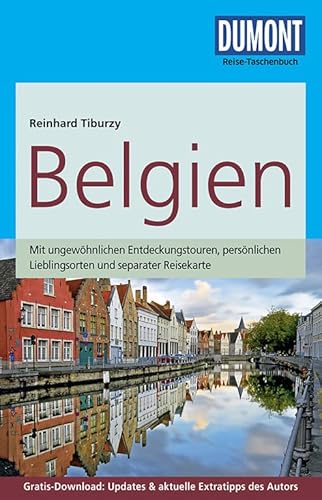 DuMont Reise-Taschenbuch Reiseführer Belgien: mit Online-Updates als Gratis-Download: Mit ungewöhnlichen Entdeckungstouren, persönlichen ... Updates & aktuelle Extratipps des Autors