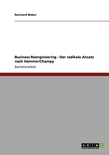 Business Reengineering - Der radikale Ansatz nach Hammer/Champy von Books on Demand