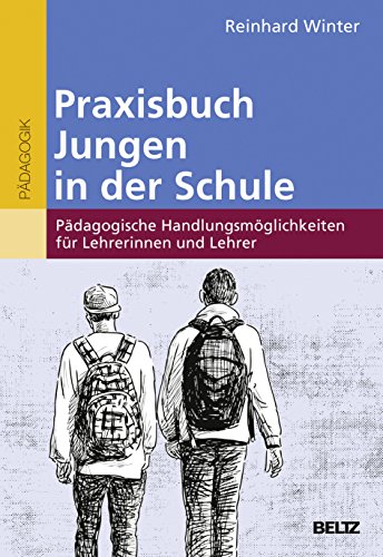 Praxisbuch Jungen in der Schule: Pädagogische Handlungsmöglichkeiten für Lehrerinnen und Lehrer von Beltz GmbH, Julius