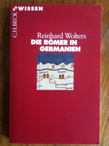 Die Römer in Germanien (Beck'sche Reihe)