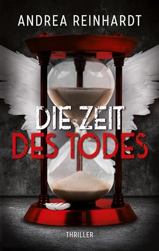 Die Zeit des Todes: Ein unerbittlicher Wettlauf gegen die Zeit für Kommissarin Nora Wolf und die Kripo Koblenz Die Zeit des Todes: Ein unerbittlicher Wettlauf gegen die Zeit für Kommissarin Nora Wolf und die Kripo Koblenz