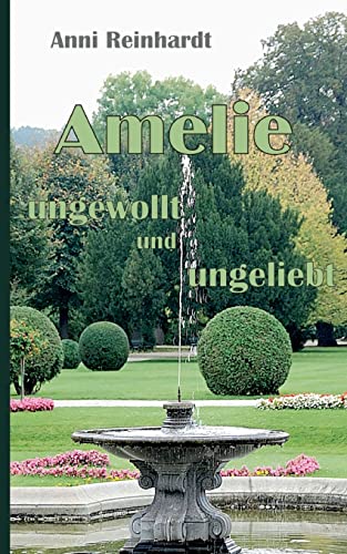 Amelie - ungewollt und ungeliebt von BoD – Books on Demand