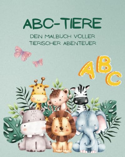 ABC Malbuch: Das Tier-Malbuch für kleine Schulanfänger ab 6 Jahren: Ein buntes Dino Erinnerungsbuch für kleine Schulanfänger – Malen, Lernen und Staunen!