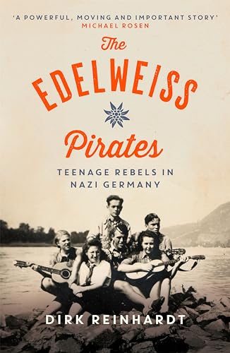Edelweiss Pirates: Teenage Rebels in Nazi Germany von Pushkin Press