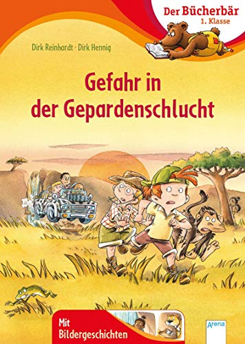 Gefahr in der Gepardenschlucht: Der Bücherbär: 1. Klasse. Mit Bildergeschichten