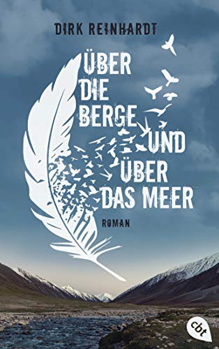 Über die Berge und über das Meer: Nominiert für den Deutschen Jugendliteraturpreis 2020 von cbt