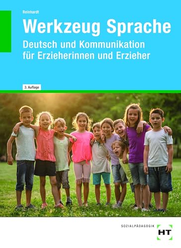 Werkzeug Sprache: Deutsch und Kommunikation für Erzieherinnen und Erzieher von VERLAG HANDWERK UND TECHNIK