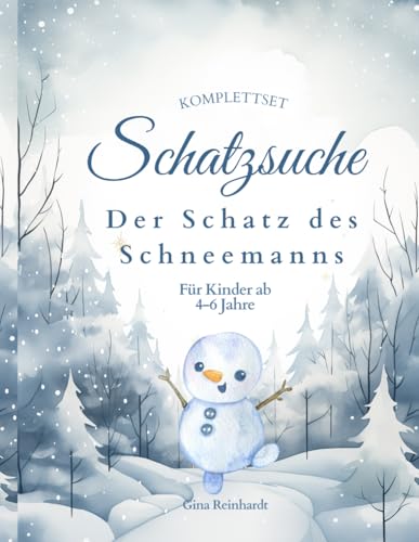 Schnitzeljagd Kindergeburtstag: Der Schatz des Schneemanns: Eine Schatzsuche für Kindergeburtstage als Komplettset für Kinder ab 4 - 6 Jahre von Independently published