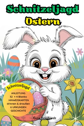 Schnitzeljagd Ostern: Schnitzeljagd zu Ostern oder den Kindergeburtstag für drinnen und draußen. Von Hinweis zu Hinweis komplett Set von Independently published