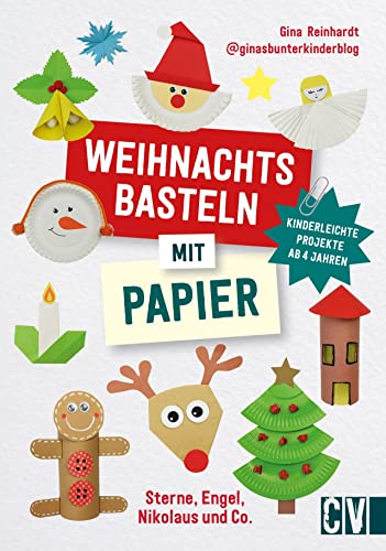 Weihnachtsbasteln mit Papier: Sterne, Engel, Nikolaus & Co. aus Papier. Weihnachtliche Bastelideen für Kinder ab 4 Jahren. Nachhaltig Basteln zur Weihnachszeit