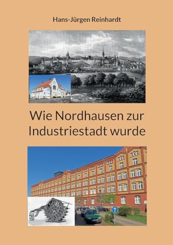 Wie Nordhausen zur Industriestadt wurde von BoD – Books on Demand