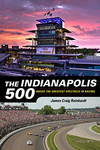 Indianapolis 500: Inside the Greatest Spectacle in Racing