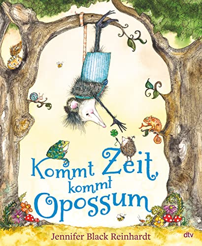 Kommt Zeit, kommt Opossum: Witziges Bilderbuch zum Thema Mut und Freundschaft ab 4 von dtv Verlagsgesellschaft