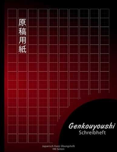 Genkouyoushi Schreibheft: Japanisch Kanji Übungsheft zum Schreiben lernen japanischer Schriftzeichen - Genkouyoushi Papier für die Schriftzeichen der ... Seiten - 原稿用紙 Buchcover Weinrotes mit Schwarz