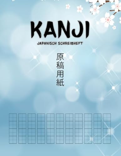 Kanji Japanisch Schreibheft: Übungsheft mit Genkouyoushi Papier zum Lernen von, Hiragana, Kanji und Kana - Praxis Übungsheft mit Quadratzeilen für ... (eine Lesehilfe-Lesung) - 100 Seiten 原稿用紙 von Independently published