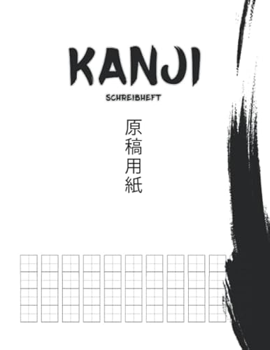 Kanji Schreibheft 原稿用紙: Japanisches Schreibheft zum Lernen des japanischen Alphabets sowie Hiragana und Katakana Schriftzeichen - 原稿用紙 Praxis Übungsheft mit Quadratzeilen - 100 Seiten ca. DIN A4